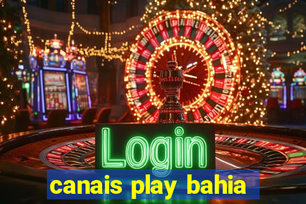 canais play bahia